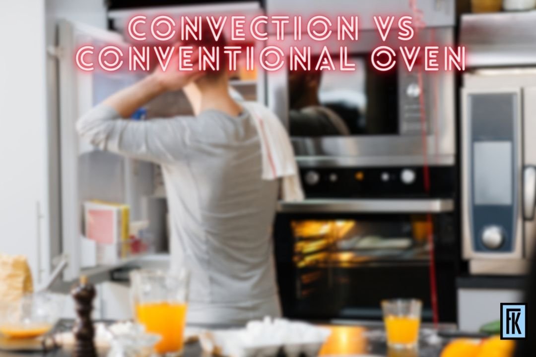 Conventional Vs Convection Oven Differences Between Them