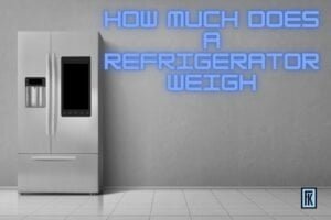 How much does a refrigerator weigh, how to weigh refrigerator, weigh of a refrigerator,